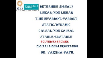Signal Linear/Nonlinear, Time Invariant/Variant, Stable/Unstable, Static/Dynamic, Causal/Noncausal