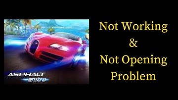 How to Fix Asphalt Nitro Not Working & Not Opening Problem in Android & iOS Phones