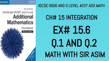Additional Math IGCSE 0606 and O levels 4037 Ch#15 Integration. Ex 15.6 Q.1, Q.2. Lecture# 211.