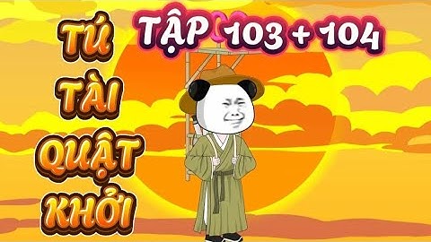 TẬP 103 + 104 : TÚ TÀI QUẬT KHỞI - HÀ NHÂN XUYÊN KHÔNG QUYẾT THI ĐỖ TÚ TÀI #hanhan