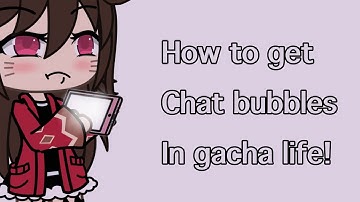 🖊🪄 how to get chat bubbles in Gacha life! 🪄🖊