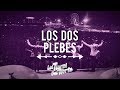Los Tigres Del Norte, LOS DOS PLEBES