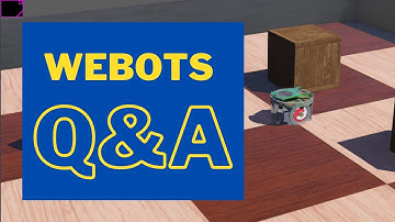 Webots Question and Answer // Q&A for Webots Tutorial
