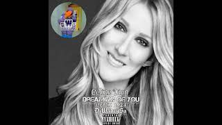Celine Dion - Dreaming Of You_(DjWadeySa Remix)2023