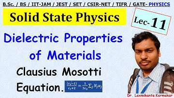 L11_Solid State Physics_Dielectric Properties of Materials_Part-2_ Clausius Mosotti Equation