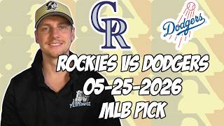 Colorado Rockies vs Los Angeles Dodgers 5/25/26 MLB Pick & Prediction | MLB Betting Tips