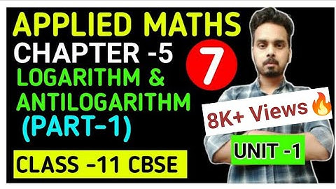 APPLIED MATHEMATICS (241) LOGARITHM & ANTILOGARITHM | CLASS -11 CBSE  | PART-1 (UNIT-1)