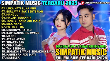 LUKA HATI LUKA DIRI - BERLAYAR TAK BERTEPIAN - Irwan - SIMPATIK MUSIC FULL ALBUM TERBARU 2025