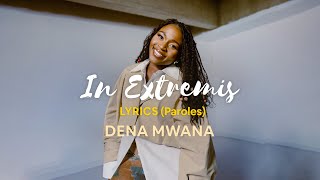 Dena Mwana - In Extremis Official Lyrics Video