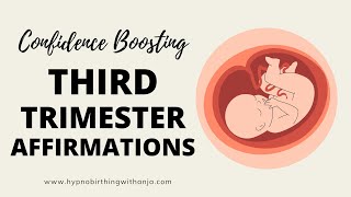 THIRD TRIMESTER AFFIRMATIONS (for confidence) - POSITIVE PREGNANCY AFFIRMATIONS (for weeks 27-40)