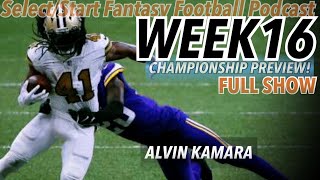 WEEK 16 Select/Start Fantasy Football Podcast CHAMPIONSHIP PREVIEW
