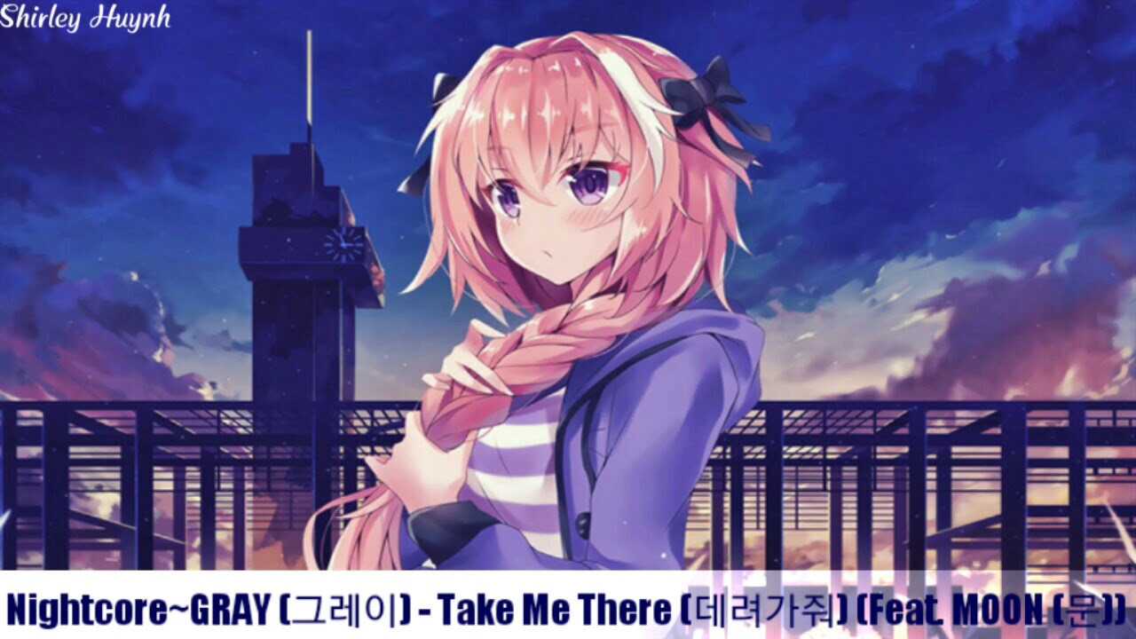 【Nightcore】~GRAY (그레이) - Take Me There (데려가줘) (Feat. MOON (문))