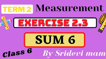 6th maths tamil Term 2 Chapter 2 ( Measurements ) exercise 2.3 sum 6 TN samacheer class 6 2nd term