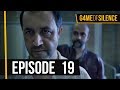 Game Of Silence | Episode 19 (English Subtitle)