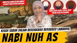 PERJALANAN DAKWAH DAN ASAL USUL RAS DI MUKA BUMI - KISAH NABI NUH A.S