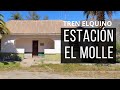 Estación El Molle: Memoria Ferroviaria del Valle del Elqui 🚂 #EstaciónElMolle #historiaTrenElquino