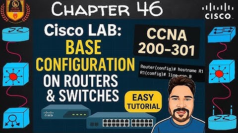 Cisco LAB: Base Configuration on Routers & Switches | Easy Tutorial | CCNA 200-301