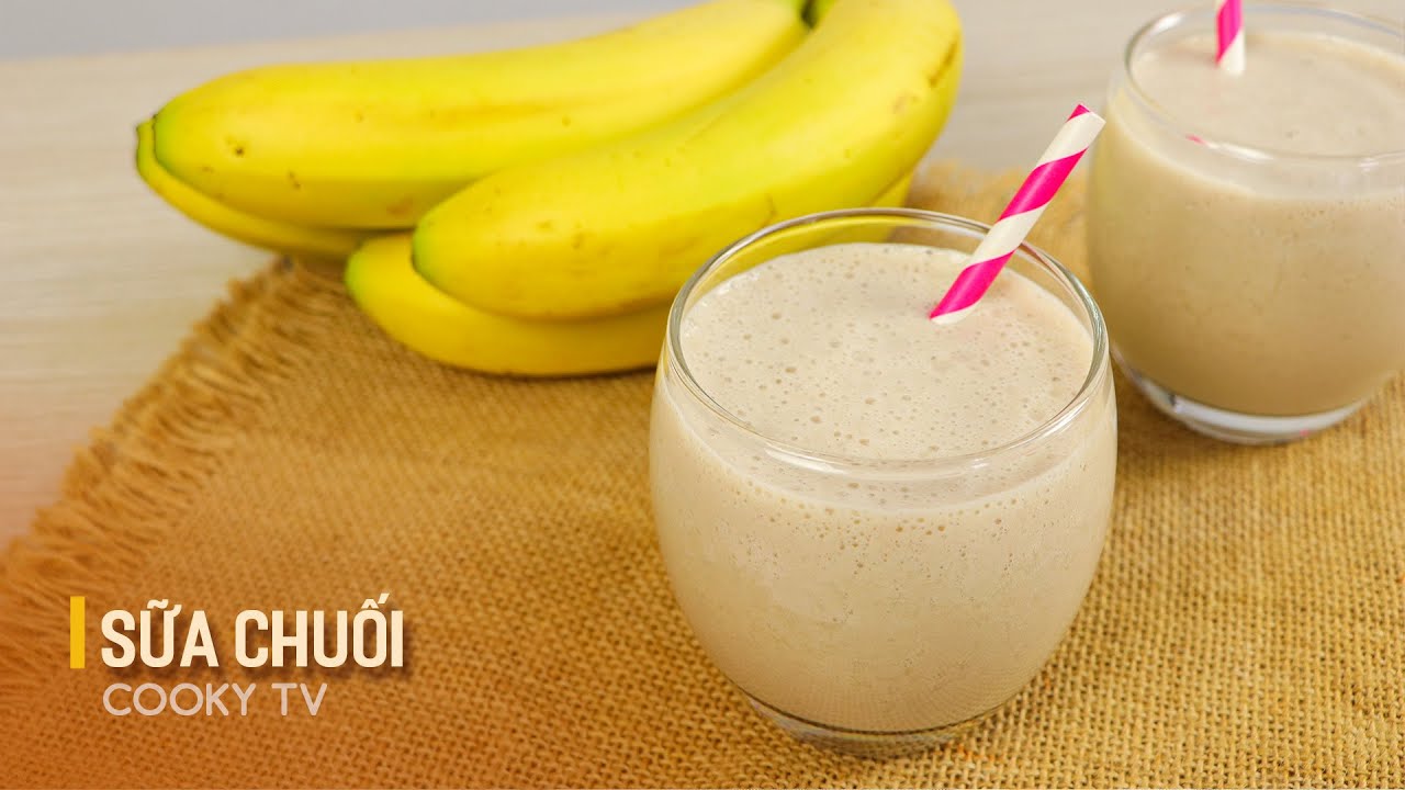 Sữa Chuối - Cách Làm Cực Dễ Tại Nhà | Cooky TV - youtube