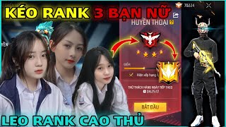 [Free Fire] Bé Chanh Kéo Rank 3 Bạn Nữ Xinh Gái, Leo Rank Cao Thủ Mùa32 Cực Gắt !