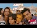 Kabira encore  yeh jawaani hai deewani  ranbir kapoor deepika padukone