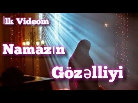 Namazın Gözəlliyi/Namaz Haqqında (Dini Videolar)