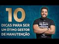 10 Dicas Para Quem Quer Ser Gestor de Manutenção