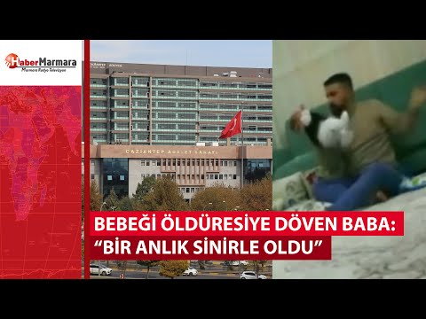 Bebeği öldüresiye döven baba: “Bir anlık sinirle oldu”