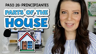 PASO 26 - PRINCIPIANTES: PARTES DE LA CASA EN INGLÉS Y ESPAÑOL | PARTS OF THE HOUSE PASO 26 - PRINCIPIANTES: PARTES DE LA CASA EN INGLÉS Y ESPAÑOL | PARTS OF THE HOUSE
