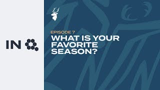 IN Q - EPISODE 7: What is your favorite season