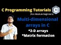 9.2 - Multi-dimensional arrays in C | 2-D arrays in C | Matrix formation | C programming tutorials