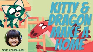 🐾 Kitty & Dragon 🐉 Make a Home 🏠 - Read Aloud by 8 Year Old Noticias