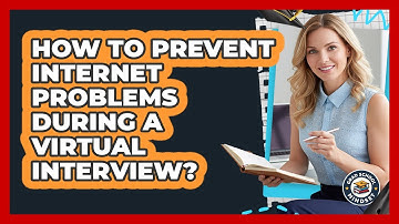 How To Prevent Internet Problems During A Virtual Interview?