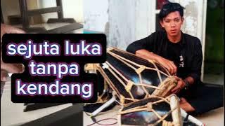 Tanpa kendang {sejuta luka}