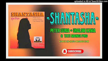 SHANTASHA(2024)-Peter Guria x Uralom Kania ft Tati Mangi Png