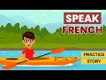 French Speaking Practice Story with Subtitles | Learning Fun French Stories