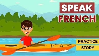 French Speaking Practice Story with Subtitles | Learning Fun French Stories