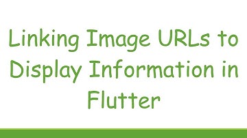 Linking Image URLs to Display Information in Flutter
