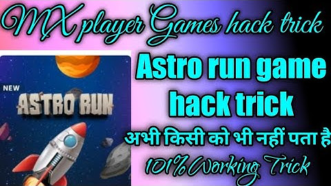 MX player Games hack trick || New Game Astro run game hack trick ||2021