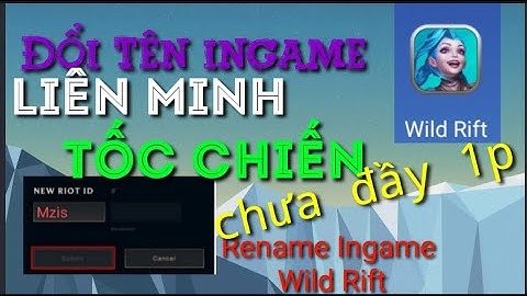Đổi tên Liên Minh Tốc Chiến, đổi tên ingame Wild Rift,,,trong vòng 1phut mới nhất