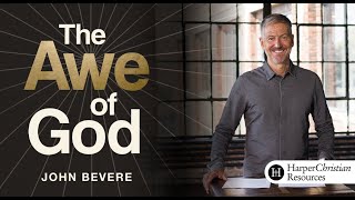 The Awe of God | Session 1: Holy Awe | Study by John Bevere