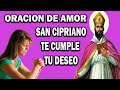 Oración poderosa a san Cipriano para que el te demuestre su amor