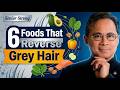 DR. WILLIAM LI REVEALS THE 6 NUTRIENTS YOUR BODY IS MISSING IF YOUR HAIR IS TURNING GRAY