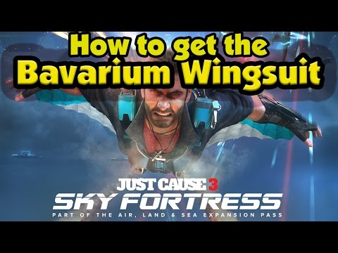 Just Cause 3 - How to get the Bavarium Wingsuit - Sky Fortress DLC