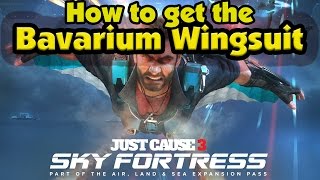Just Cause 3 - How to get the Bavarium Wingsuit - Sky Fortress DLC
