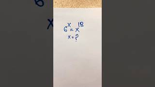 Exponential Expression | 6^x = x^18  #shorts #maths