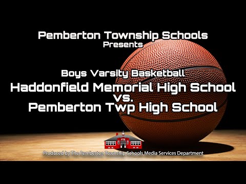 Boys Varsity Basketball - Haddonfield Memorial vs Pemberton Township High School