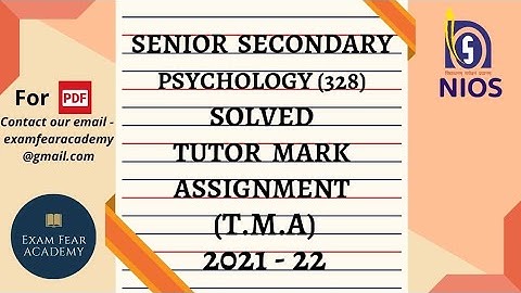 TUTOR MARK ASSIGNMENT | T.M.A | 2021-22 | NIOS SENIOR SECONDARY | PSYCHOLOGY (328)