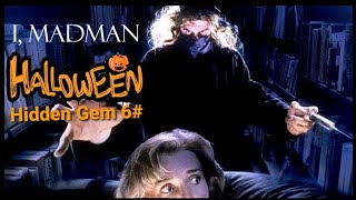 Halloween Hidden Gems 6#    I, Madman!