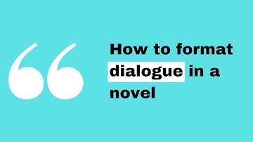 How to Write and Format Dialogue in a Novel / Fiction