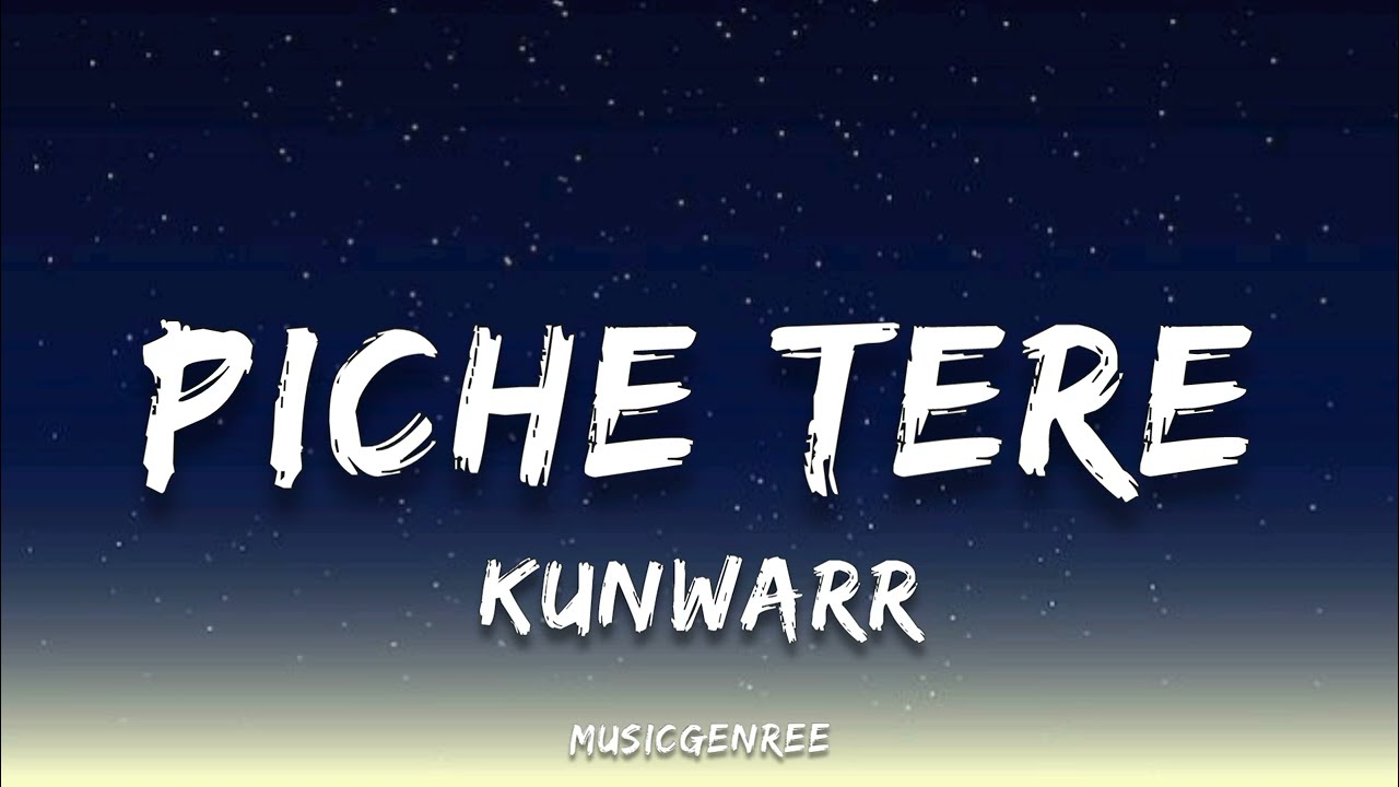 Piche Tere (Lyrics)|  Kunwarr | Latest Punjabi Song 2025 